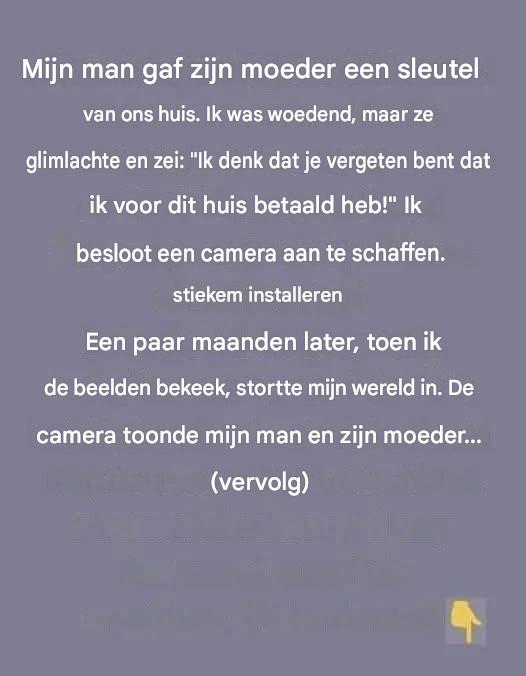Ik heb een verborgen camera geïnstalleerd nadat mijn schoonmoeder erop stond een sleutel te hebben.